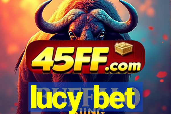 lucy bet